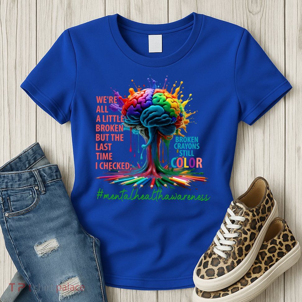 Broken Crayons Mental Health Womens T-Shirt