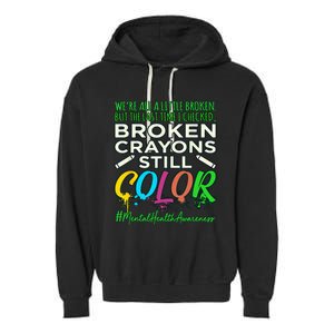 Broken Crayons Mental Health Awareness Supporter Graphic Garment-Dyed Fleece Hoodie