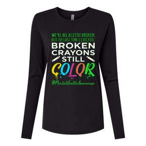 Broken Crayons Mental Health Awareness Supporter Graphic Womens Cotton Relaxed Long Sleeve T-Shirt