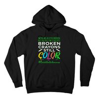 Broken Crayons Mental Health Awareness Supporter Graphic Hoodie