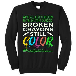 Broken Crayons Mental Health Awareness Supporter Graphic Sweatshirt