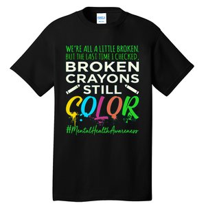 Broken Crayons Mental Health Awareness Supporter Graphic Tall T-Shirt