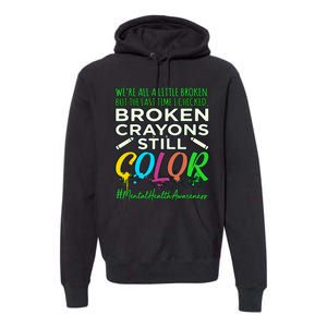 Broken Crayons Mental Health Awareness Supporter Graphic Premium Hoodie