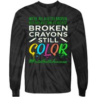 Broken Crayons Mental Health Awareness Supporter Graphic Tie-Dye Long Sleeve Shirt