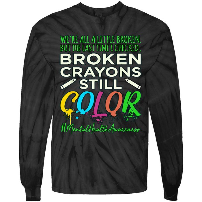 Broken Crayons Mental Health Awareness Supporter Graphic Tie-Dye Long Sleeve Shirt