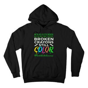 Broken Crayons Mental Health Awareness Supporter Graphic Tall Hoodie