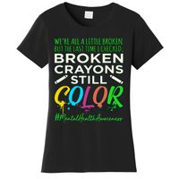 Broken Crayons Mental Health Awareness Supporter Graphic Women's T-Shirt