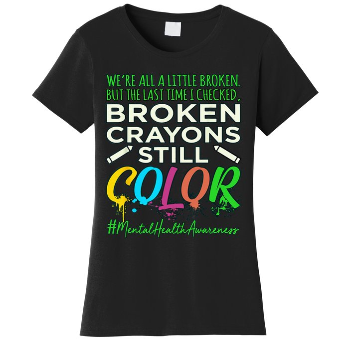 Broken Crayons Mental Health Awareness Supporter Graphic Women's T-Shirt