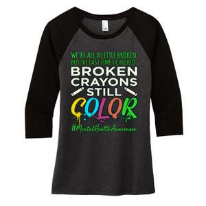 Broken Crayons Mental Health Awareness Supporter Graphic Women's Tri-Blend 3/4-Sleeve Raglan Shirt