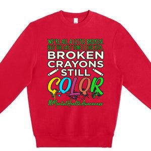 Broken Crayons Mental Health Awareness Supporter Graphic Premium Crewneck Sweatshirt