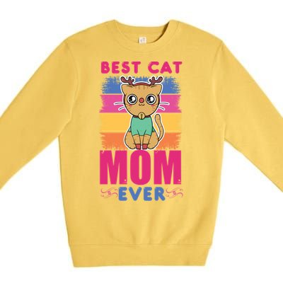 Best Cat Mom Evers Gift Premium Crewneck Sweatshirt