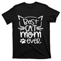 Best Cat Mom Ever Great Gift For Pet Lovers T-Shirt