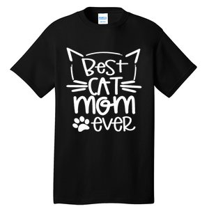 Best Cat Mom Ever Great Gift For Pet Lovers Tall T-Shirt