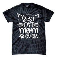 Best Cat Mom Ever Great Gift For Pet Lovers Tie-Dye T-Shirt