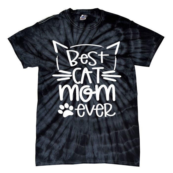 Best Cat Mom Ever Great Gift For Pet Lovers Tie-Dye T-Shirt