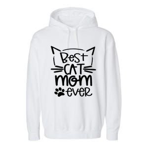 Best Cat Mom Ever Great Gift For Pet Lovers Garment-Dyed Fleece Hoodie