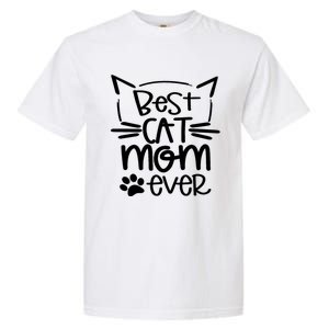 Best Cat Mom Ever Great Gift For Pet Lovers Garment-Dyed Heavyweight T-Shirt