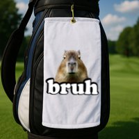 Bruh Capybara Meme Funny Bruh Saying Golf Towel