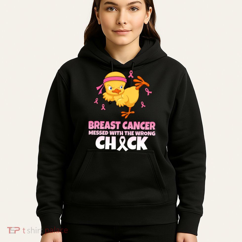 Breast Cancer Messed With The Wrong Chick Hoodie