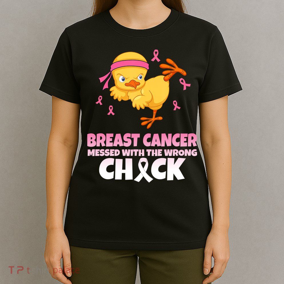 Breast Cancer Messed With The Wrong Chick T-Shirt