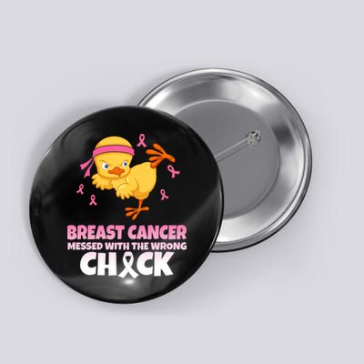 Breast Cancer Messed With The Wrong Chick Button