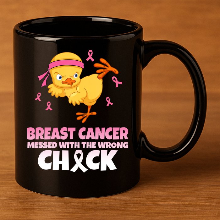 Breast Cancer Messed With The Wrong Chick 11oz C Handle Ceramic Mug