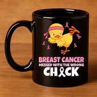 Breast Cancer Messed With The Wrong Chick 11oz C Handle Ceramic Mug