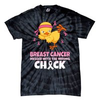 Breast Cancer Messed With The Wrong Chick Tie-Dye T-Shirt