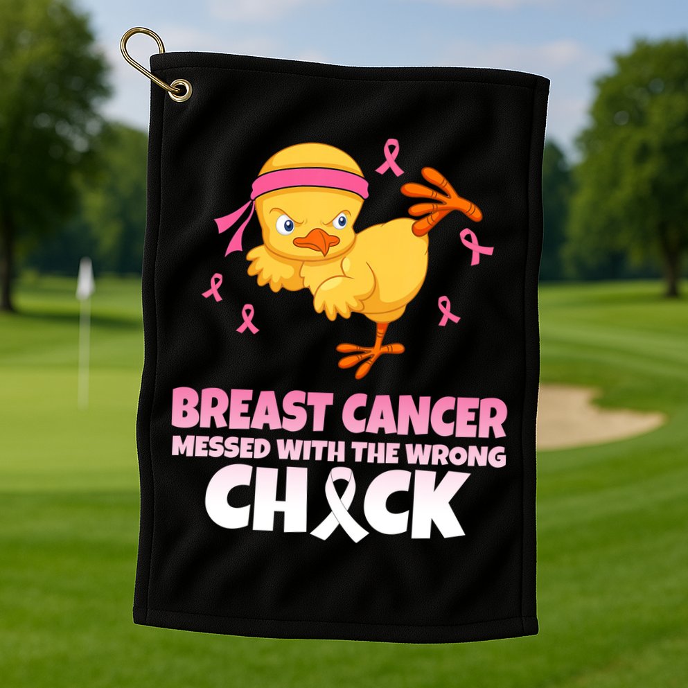 Breast Cancer Messed With The Wrong Chick Golf Towel