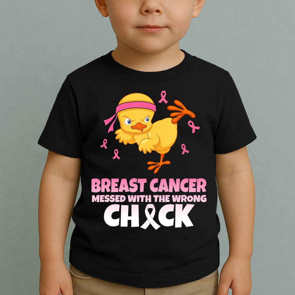 Breast Cancer Messed With The Wrong Chick Toddler T-Shirt