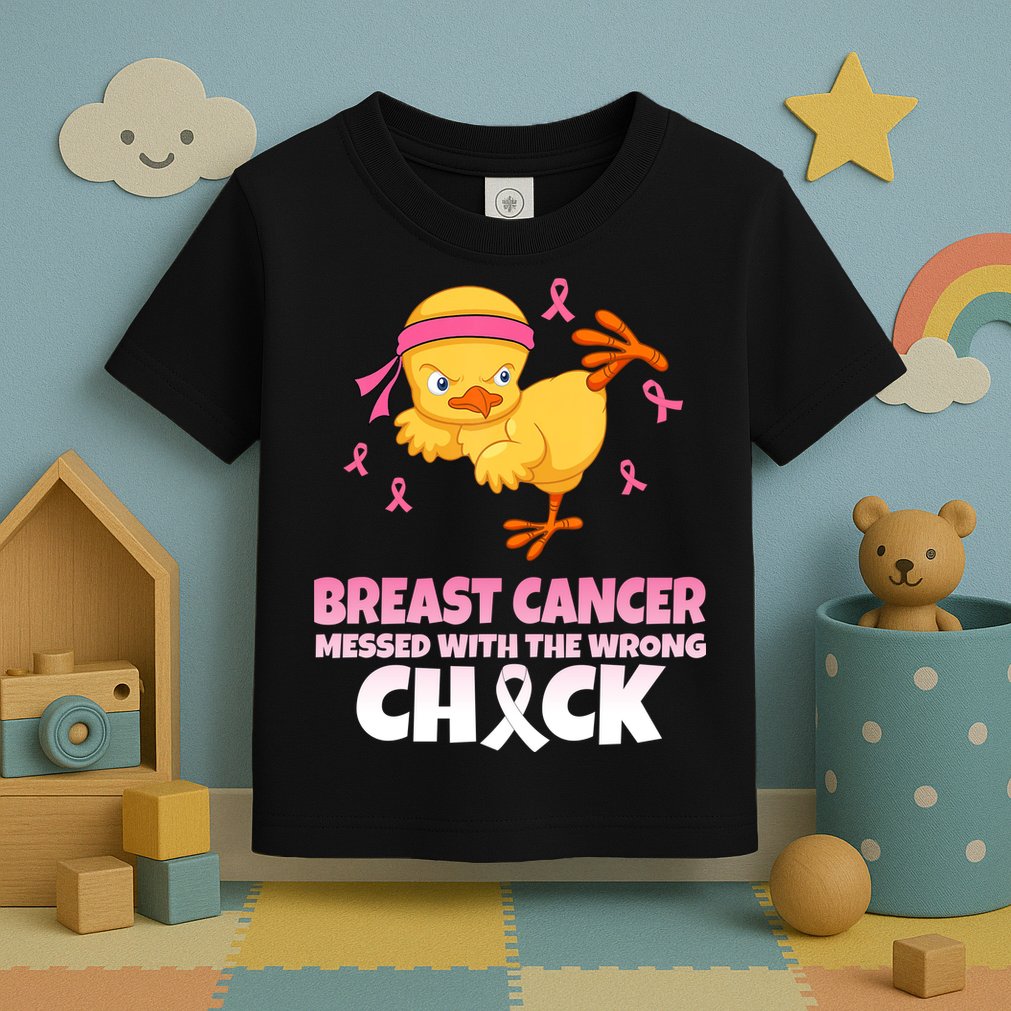 Breast Cancer Messed With The Wrong Chick Toddler T-Shirt