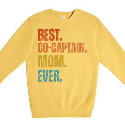 Best Cocaptain Mom Ever MotherS Premium Crewneck Sweatshirt