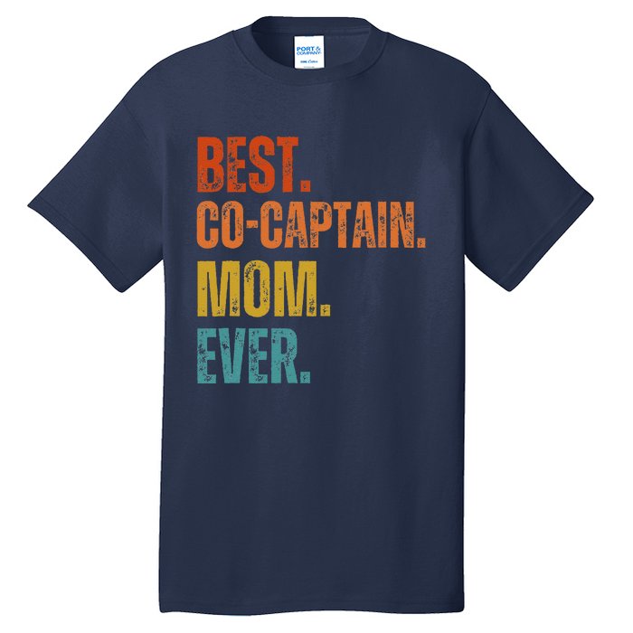 Best Cocaptain Mom Ever MotherS Tall T-Shirt