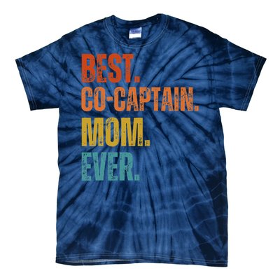 Best Cocaptain Mom Ever MotherS Tie-Dye T-Shirt