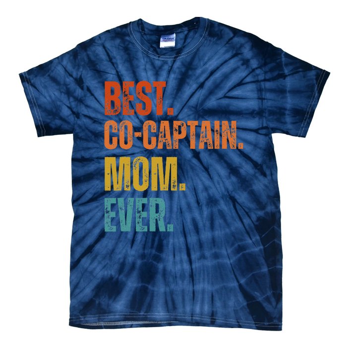 Best Cocaptain Mom Ever MotherS Tie-Dye T-Shirt