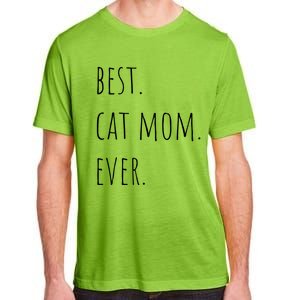 Best Cat Mom Ever Funny Gift Adult ChromaSoft Performance T-Shirt