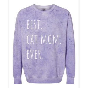 Best Cat Mom Ever Funny Gift Colorblast Crewneck Sweatshirt