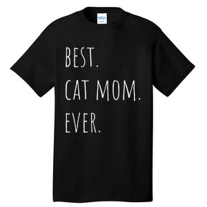 Best Cat Mom Ever Funny Gift Tall T-Shirt