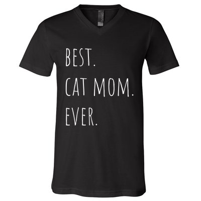 Best Cat Mom Ever Funny Gift V-Neck T-Shirt