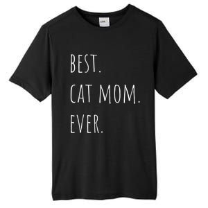 Best Cat Mom Ever Funny Gift Tall Fusion ChromaSoft Performance T-Shirt