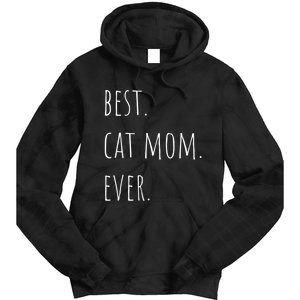 Best Cat Mom Ever Funny Gift Tie Dye Hoodie