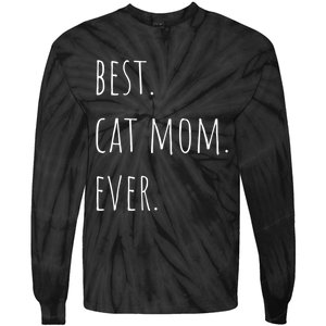 Best Cat Mom Ever Funny Gift Tie-Dye Long Sleeve Shirt