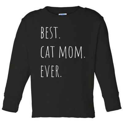 Best Cat Mom Ever Funny Gift Toddler Long Sleeve Shirt