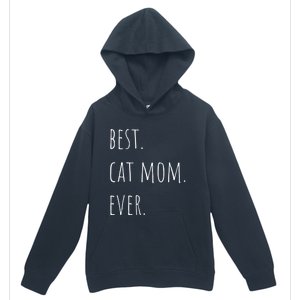 Best Cat Mom Ever Funny Gift Urban Pullover Hoodie