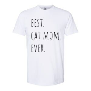 Best Cat Mom Ever Funny Gift Softstyle CVC T-Shirt