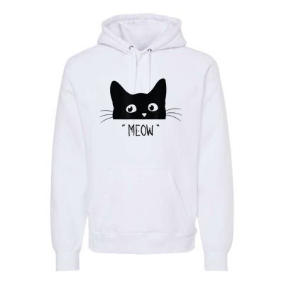 Black Cat Meow Cat Meow Kitty Funny Cats Kitty Premium Hoodie