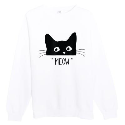 Black Cat Meow Cat Meow Kitty Funny Cats Kitty Premium Crewneck Sweatshirt