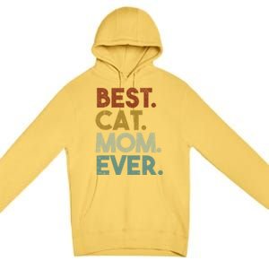 Best Cat Mom Ever Retro Crazy Cat Lady Gift Premium Pullover Hoodie