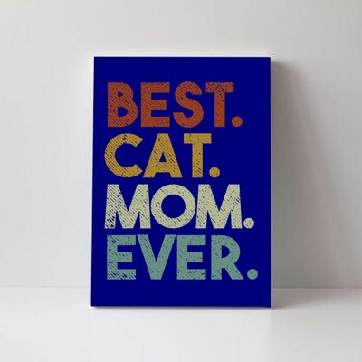 Best Cat Mom Ever Retro Crazy Cat Lady Gift Canvas