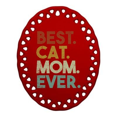 Best Cat Mom Ever Retro Crazy Cat Lady Gift Ceramic Oval Ornament